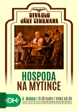 DIVADLO JÁRY CIMRMANA: HOSPODA NA MÝTINCE